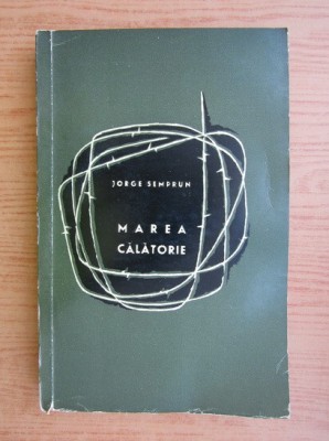 Jorge Semprun - Marea calatorie foto