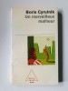 Boris Cyrulnik - Un merveilleux malheur (Odile Jacob, 2006) - Psihologie