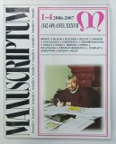 MANUSCRIPTUM , REVISTA TRIMESTRIALA DE ISTORIE LITERARA , DIN CUPRINS : BLAGA , BLECHER , CARAION ..., NR. 1 -4 , 2006 -2007