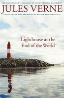 Lighthouse at the End of the World: The First English Translation of Verne&#039;s Original Manuscript