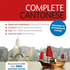 Complete Cantonese Beginner to Intermediate Course: Learn to Read, Write, Speak and Understand a New Language