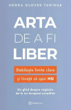 Arta de a fi liber. Stabileste limite clare si invata sa spui NU, Bookzone