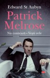 Patrick Melrose. Nu contează. Vești rele. Vol. 101