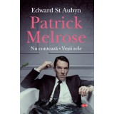 Patrick Melrose. Nu contează. Vești rele. Vol. 101