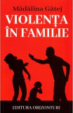 Violența &icirc;n familie, Madalina Gatej