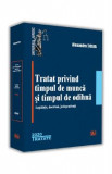 Tratat privind timpul de munca si timpul de odihna - Alexandru Ticlea