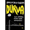Durva - Igaz t&ouml;rt&eacute;netek, amiket ink&aacute;bb elhallgatn&aacute;nk - Ornella Della Libera