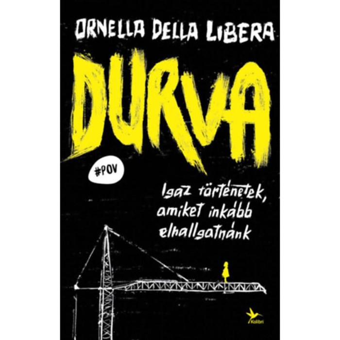 Durva - Igaz t&ouml;rt&eacute;netek, amiket ink&aacute;bb elhallgatn&aacute;nk - Ornella Della Libera