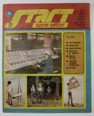 START SPRE VIITOR , REVISTA TEHNICO - STIINTIFICA A PIONIERILOR SI SCOLARILOR , ANUL VI , AUGUST nr 8, 1985 foto