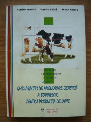 GHID PRACTIC DE AMELIORARE GENETICA A BOVINELOR PENTRU PRODUCTIA DE LAPTE - 2003 foto