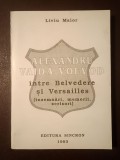 Liviu Maior - Alexandru Vaida-Voevod &icirc;ntre Belvedere și Versailles (&icirc;nsemnări, memorii, scrisori)