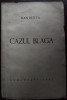 Dan Botta - CAZUL BLAGA, Bucovina 1941, I.E. Toroutiu - Bucuresti, carte bibliofilie, colectie, 64 pagini