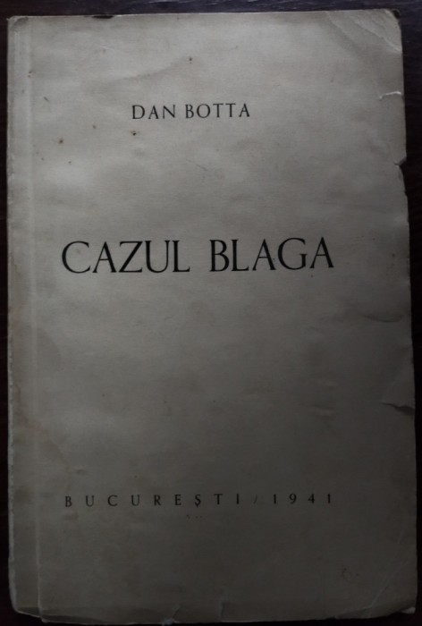 DAN BOTTA - CAZUL BLAGA (BUCOVINA / I.E. TOROUTIU - BUCURESTI, 1941)