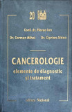 CANCEROLOGIE ELEMENTE DE DIAGNOSTIC SI TRATAMENT-FLOREA ION, CARMEN MIHAI, CIPRIAN ALDEA