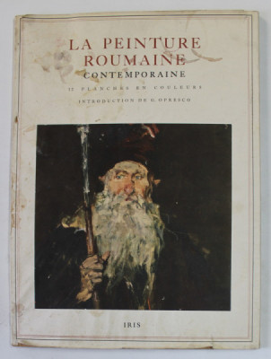 LA PEINTURE ROUMAINE CONTEMPORAINE , 12 PLANCHES EN COULEURS , introduction de G. OPRESCO , 1944 foto