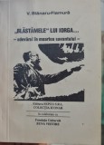 V BLANARU FLAMURA BLASTAMELE LUI IORGA ADEVARUL IN MOARTEA SAVANTULUI LEGIONAR, 1995