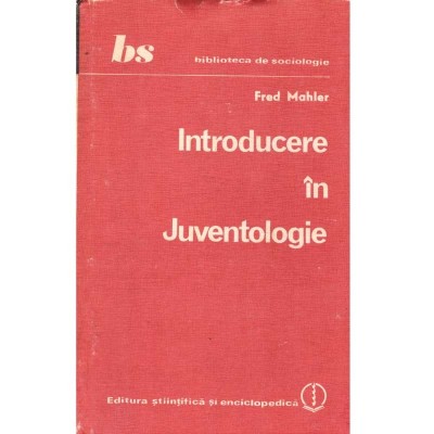 Fred Mahler - Introducere in Juventologie - 137516 foto