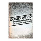 - Occident '80 Destinul dramatic al tinerei generatii - 104386