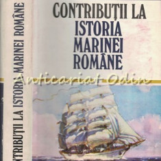 Contributii La Istoria Marinei Romane I - Nicolae Birdeanu - Tiraj: 7550 Ex.