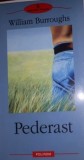 William Burroughs - Pederast (Polirom, 2003) - Roman Beletristica, Stare Foarte Buna