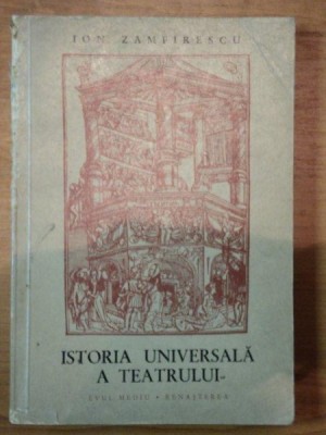 ISTORIA UNIVERSALA A TEATRULUI - ION ZAMFIRESCU VOL.2 foto