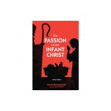 The Passion of the Infant Christ