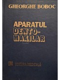Gheorghe Boboc - Aparatul dento-maxilar, ed. 2 (Editia: 1996)