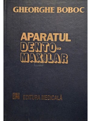 Gheorghe Boboc - Aparatul dento-maxilar, ed. 2 (Editia: 1996) foto
