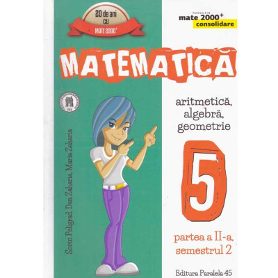 Sorin Peligrad, Dan Zaharia, Maria Zaharia - Matematica: aritmetica, algebra, geometrie clasa a V-a, partea a II-a (consolidare) foto