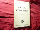 IONEL TEODOREANU - ULITA COPILARIEI - 1945 Cartea Romaneasca , 111 pag