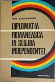 Diplomatia Romaneasca in Slujba Independentei - Ion Bodunescu, 1978, Junimea, Istorie Romania, Carte Veche