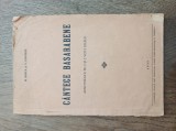 CANTECE BASARABENE ARMONIZATE PE 2 SI 3 VOCI EGALE , 1939