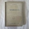 Hr. Andrutos - Simbolica, 1955, Editura Mitropoliei Olteniei, 349 Pagini, Crestinism