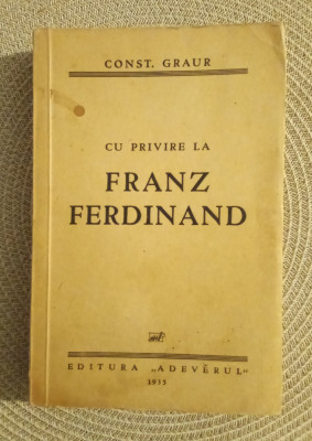 Cu privire la Franz Ferdinand - CONSTANTIN Graur - Prima ediție 1935 foto