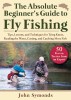 How to Fly Fish: Tips, Lessons, and Techniques for Catching More Fish