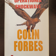 OPERATIUNEA SHOCKWAVE - Colin Forbes