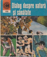 GEORGE M. GHEORGHE - DIALOG DESPRE NATURA SI SANATATE ( COLECTIA CALEIDOSCOP ) foto