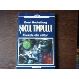 SOCUL TIMPULUI - INVAZIA DIN VIITOR - ERNST MECKELBURG