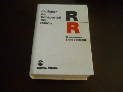 N. Amuzescu, Elena Bardeanu - Dictionar de transporturi rus-roman 1984 foto