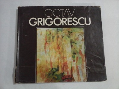 OCTAV GRIGORESCU - Editura Meridiane, 1985 foto