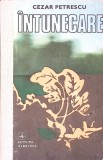Intunecare - Cezar Petrescu, Albatros 1980, Roman, Coperta Cartonata, 692 pagini
