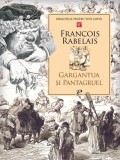 Gargantua Și Pantagruel, Francois Rabelais - Editura Prut