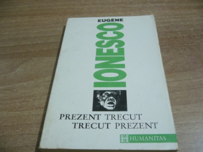 Eugene Ionesco - Prezent trecut, trecut prezent foto