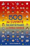 500 de cuvinte incantatoare din limba romana