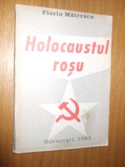 HOLOCAUSTUL ROSU - Florin Matrescu - Editura Gerom-Design, 1993, 189 p. foto