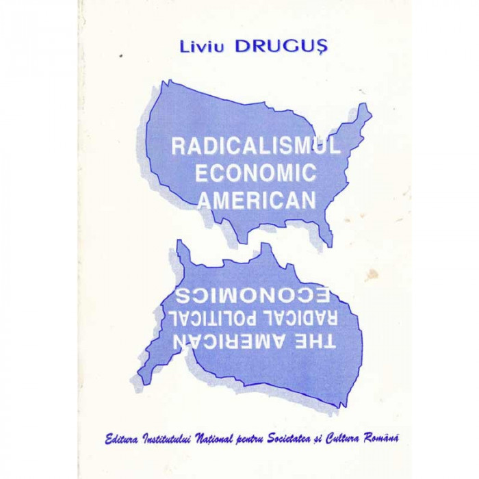 Liviu Drugus - Radicalismul economic american - 133728