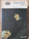Erasm de Johan Huizinga, Minerva 1974, Filosofie, Coperta Necartonata, 310 Pagini