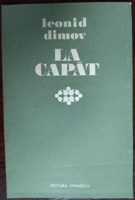 LEONID DIMOV - LA CAPAT (VERSURI - editia princeps, 1974) [tiraj 700 ex.]