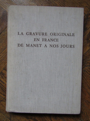 La Gravure Originale en France de Manet a Nos Jours -Claude Roger-Marx foto
