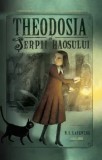 Cumpara ieftin Theodosia si serpii haosului/R.L. Lafevers